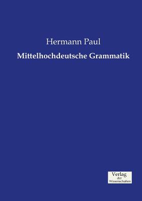 Mittelhochdeutsche Grammatik - Paul, Hermann