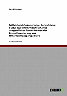 Mittelstandsfinanzierung - Entwicklung, Status quo und kritische Analyse ausgewhlter Sonderformen der Fremdfinanzierung aus Unternehmensperspektive