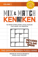 Mix & Match KENKEN: 160 Mind-Stimulating Logic Puzzles That Make You Smarter