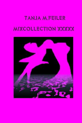 Mixcollection XXXXX - Feiler F, Tanja M