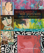 Mixed-Media Self-Portraits: Inspiration and Techniques