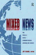Mixed News: The Public/Civic/Communitarian Journalism Debate