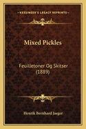Mixed Pickles: Feuilletoner Og Skitser (1889)