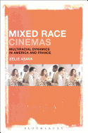 Mixed Race Cinemas: Multiracial Dynamics in America and France