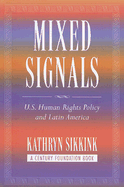 Mixed Signals: U.S. Human Rights Policy and Latin America