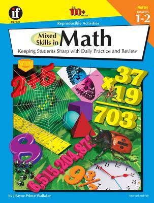 Mixed Skills in Math, Grades 1 - 2: Keeping Students Sharp with Daily Practice and Review - Prince Wallaker, Jillayne