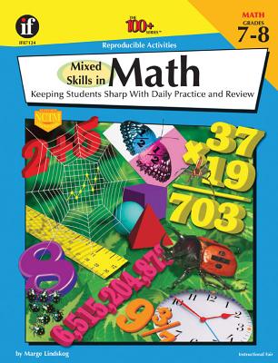 Mixed Skills in Math, Grades 7 - 8: Keeping Students Sharp with Daily Practice and Review - Kindskog, Marge