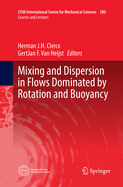 Mixing and Dispersion in Flows Dominated by Rotation and Buoyancy