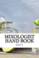 Mixologist Hand Book: Vintage recipes of cocktail for new artisanal mixologist