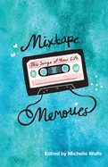 Mixtape Memories: The Songs of Your Life