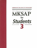 MKSAP for Students 3: Medical Knowledge Self-Assessment Program