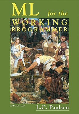 ML for the Working Programmer - Paulson, Larry C