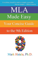 MLA Made Easy: Your Concise Guide to the 9th Edition