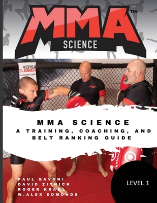 MMA Science: A Training, Coaching, and Belt Ranking Guide - Zitnick, David, and Krahl, Roger, and Edmonds, W Alex