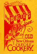 Mme. Bgu's Recipes of Old New Orleans Creole Cookery