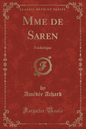 Mme de Saren: Frederique (Classic Reprint)