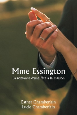 Mme Essington La romance d'une f?te ? la maison - Chamberlain, Esther