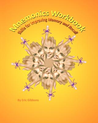 Mnemonics Workbook: Skills for Improving Memory and Recall - Gibbons, Eric