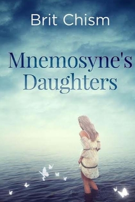 Mnemosyne's Daughters - Chism, Brit