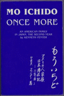 Mo Ichido, Once More: An American Family in Japan, the Second Year - Fenter, Kenneth