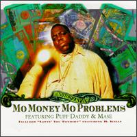 Mo Money Mo Problems [US #2] - The Notorious B.I.G.
