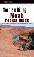 Moab: A Guide to Moab's Greatest Off-Road Bicycle Rides