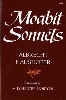 Moabit Sonnets - Haushofer, Albrecht, and Norton, M Herter (Translated by), and Norton, Herter (Translated by)