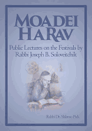 Moadei Harav: Public Lectures on the Festivals by Rabbi Joseph B. Soloveitchik