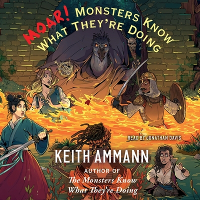 Moar! Monsters Know What They're Doing - Ammann, Keith, and Davis, Jonathan (Read by)