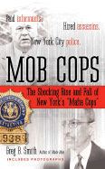 Mob Cops: The Shocking Rise and Fall of New York's "Mafia Cops"