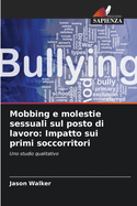 Mobbing e molestie sessuali sul posto di lavoro: Impatto sui primi soccorritori