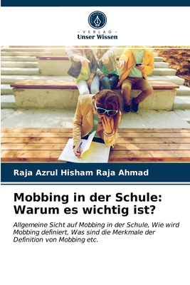 Mobbing in der Schule: Warum es wichtig ist? - Raja Ahmad, Raja Azrul Hisham