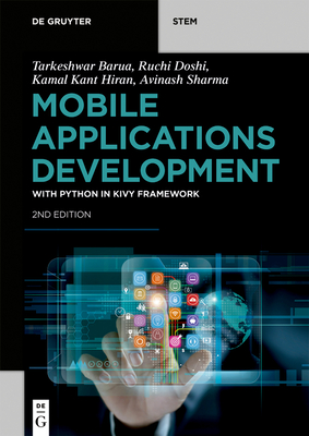 Mobile Applications Development: With Python in Kivy Framework - Barua, Tarkeshwar, and Doshi, Ruchi, and Hiran, Kamal Kant