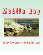 Mobile Bay: 150th Anniversary of the Civil War: A Pictorial Review of Action of Mobile Bay at Fort Blakely, Fort Gaines, Fort Morgan, Fort Powell and Spanish Fort