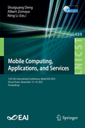 Mobile Computing, Applications, and Services: 12th EAI International Conference, MobiCASE 2021, Virtual Event, November 13-14, 2021, Proceedings