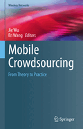 Mobile Crowdsourcing: From Theory to Practice