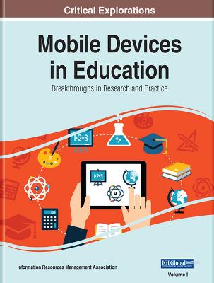 Mobile Devices in Education: Breakthroughs in Research and Practice - Management Association, Information Resources (Editor)