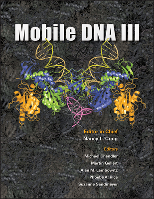 Mobile DNA III - Craig, Nancy L, and Chandler, Michael (Editor), and Gellert, Martin (Editor)