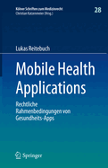 Mobile Health Applications: Rechtliche Rahmenbedingungen von Gesundheits-Apps