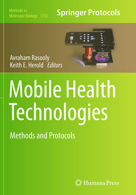 Mobile Health Technologies: Methods and Protocols - Rasooly, Avraham (Editor), and Herold, Keith E (Editor)