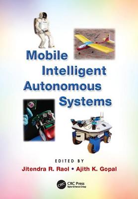 Mobile Intelligent Autonomous Systems - Raol, Jitendra R. (Editor), and Gopal, Ajith K. (Editor)