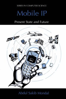 Mobile IP: Present State and Future - Mondal, Abdul Sakib