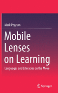 Mobile Lenses on Learning: Languages and Literacies on the Move