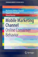 Mobile Marketing Channel: Online Consumer Behavior