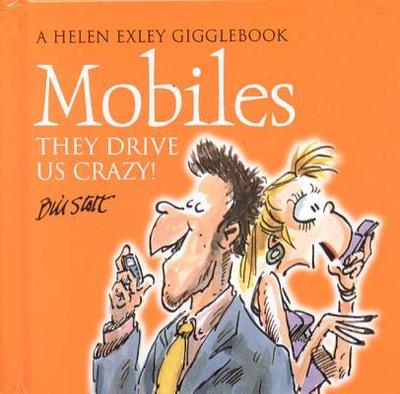 Mobile Phones: The Drive Us Crazy! - Stott, Bill