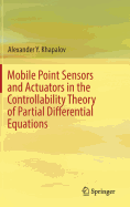 Mobile Point Sensors and Actuators in the Controllability Theory of Partial Differential Equations