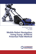 Mobile Robot Navigation Using Fuzzy- Artificial Potential Field Method