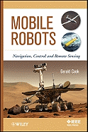 Mobile Robots: Navigation, Control and Remote Sensing