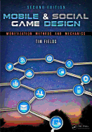 Mobile & Social Game Design: Monetization Methods and Mechanics