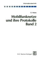 Mobilfunknetze Und Ihre Protokolle: Band 2 Bundelfunk, Schnurlose Telefonsysteme, W-ATM, Hiperlan, Satellitenfunk, Upt